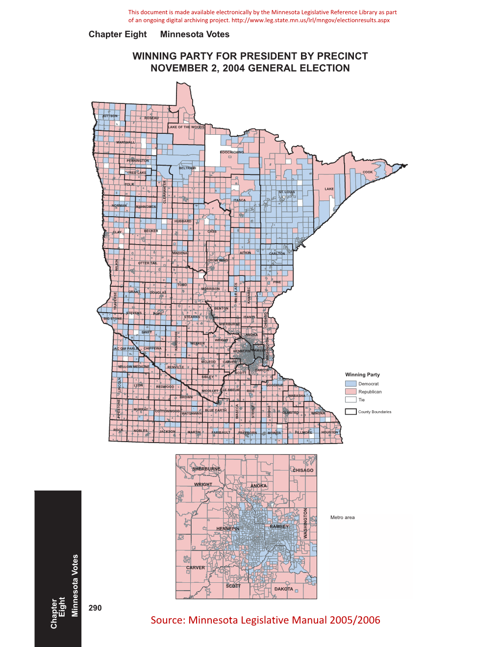 Source: Minnesota Legislative Manual 2005/2006 Chapter Minnesota Votes Chapter Eight