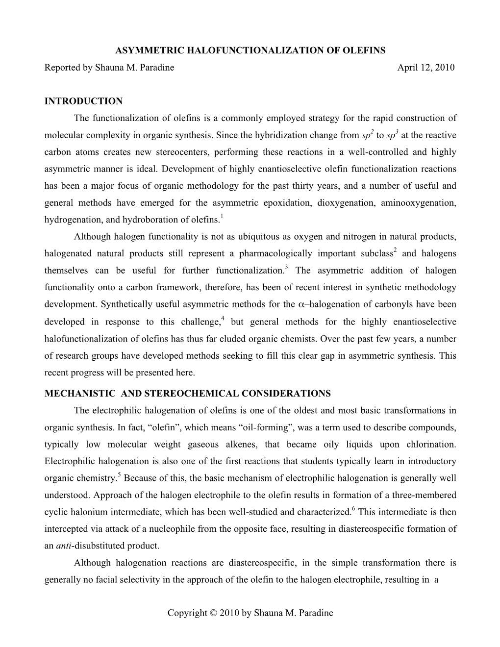 Copyright © 2010 by Shauna M. Paradine ASYMMETRIC HALOFUNCTIONALIZATION of OLEFINS Reported by Shauna M. Paradine April 12