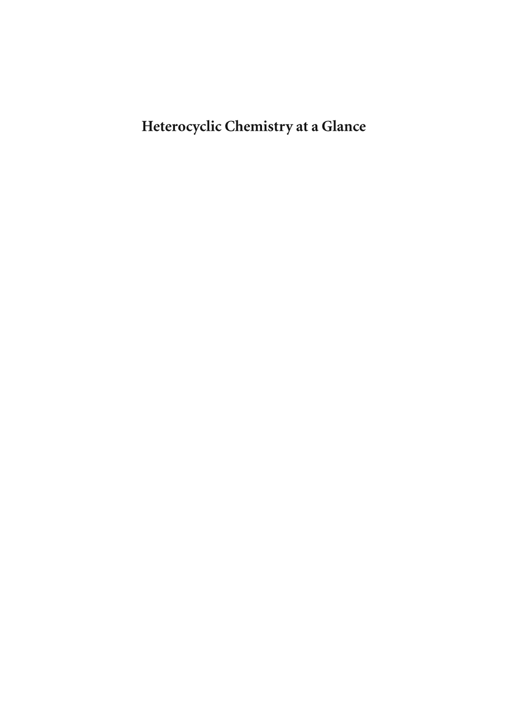 Heterocyclic Chemistry at a Glance Other Titles Available in the Chemistry at a Glance Series