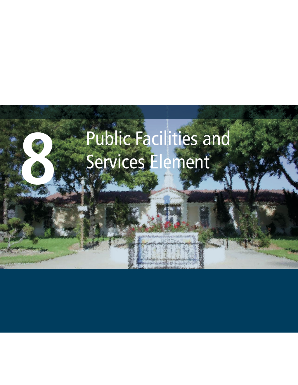 8 Public Facilities and Services Element