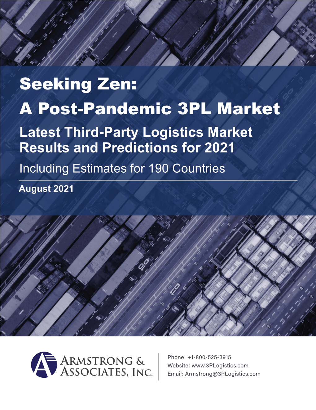 Seeking Zen: a Post-Pandemic 3PL Market Latest Third-Party Logistics Market Results and Predictions for 2021 Including Estimates for 190 Countries