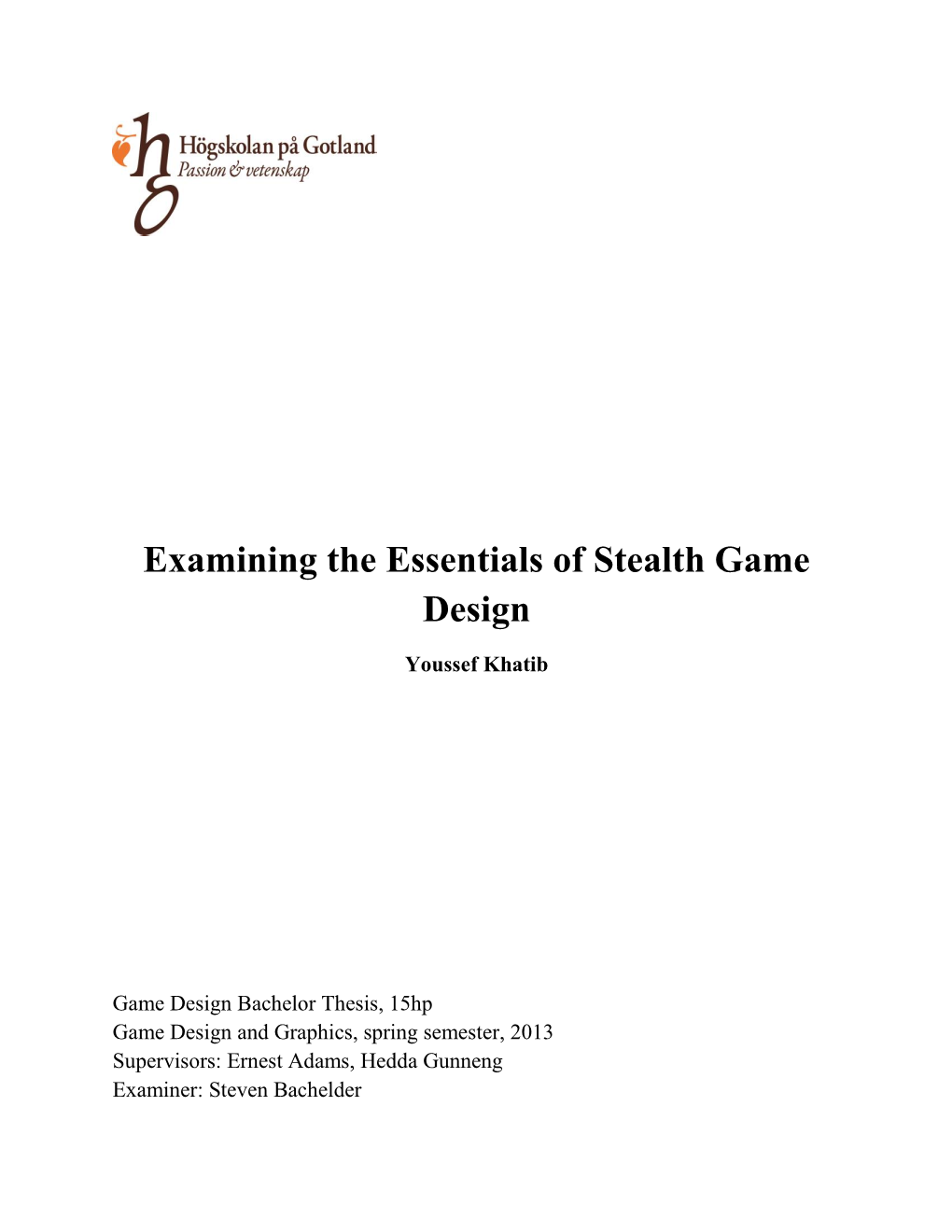 Examining the Building Blocks of Stealth Centric Design