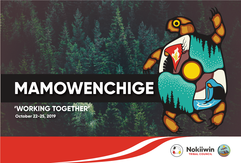 MAMOWENCHIGE ‘WORKING TOGETHER’ October 22-25, 2019 Boozhoo