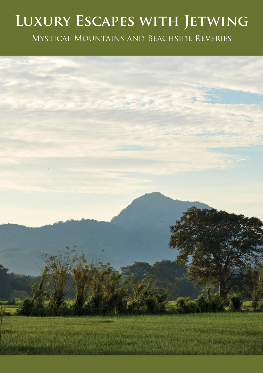 Luxury Escapes with Jetwing Mystical Mountains and Beachside Reveries DISCOVER SRI LANKA