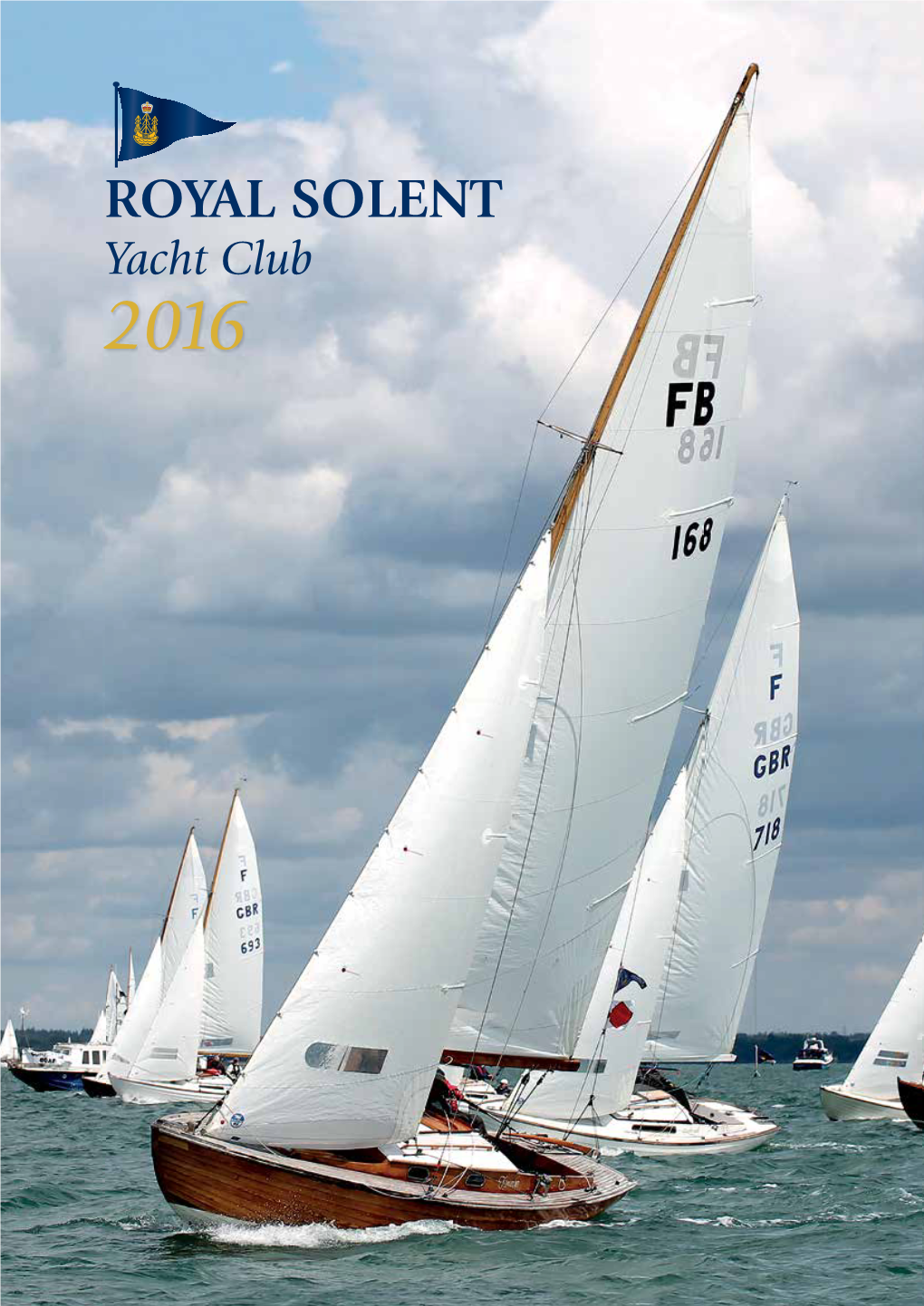 ROYAL SOLENT Yacht Club 2016 the Personal Investment Service at Charles Stanley We Have a Different Approach to Investment Services