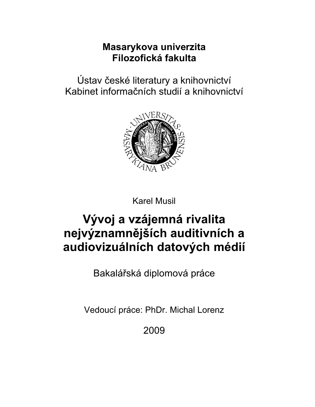 Vývoj a Vzájemná Rivalita Nejvýznamnějších Auditivních a Audiovizuálních Datových Médií