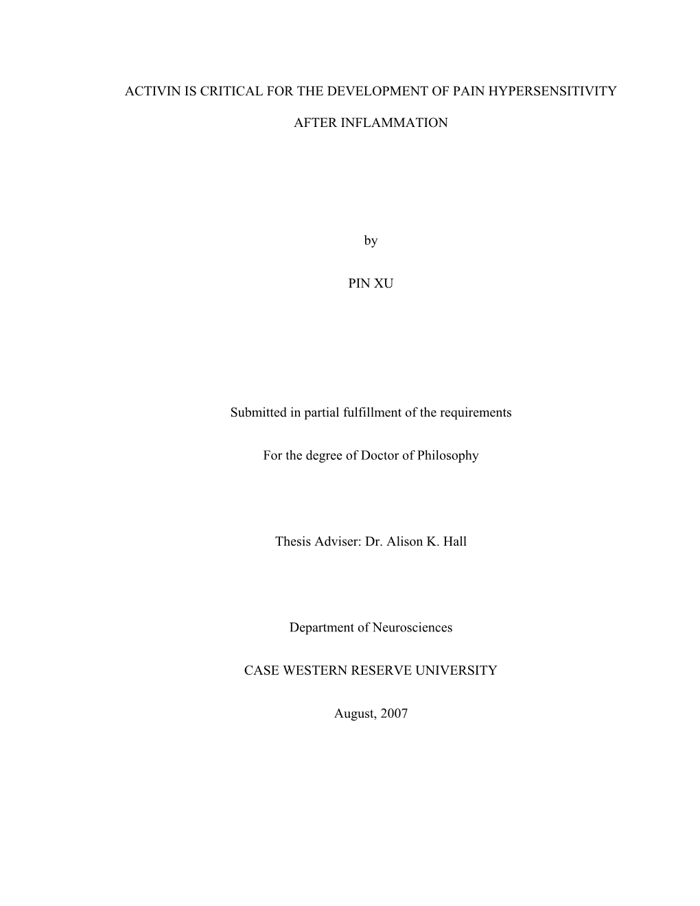 ACTIVIN IS CRITICAL for the DEVELOPMENT of PAIN HYPERSENSITIVITY AFTER INFLAMMATION by PIN XU Submitted in Partial Fulfillment