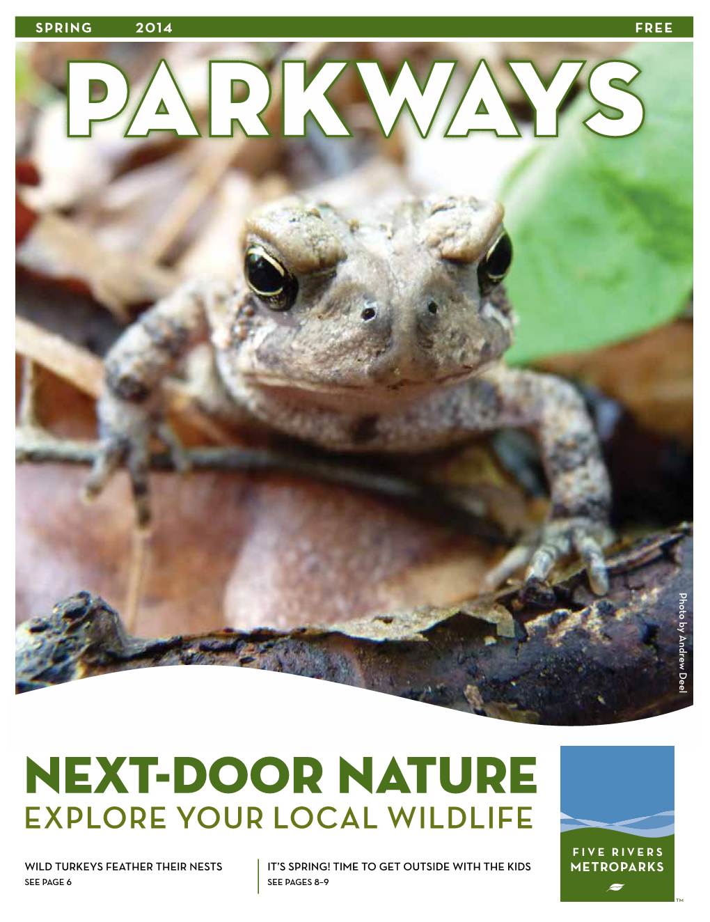 Spring 2014 FREE Parkways P Hoto by a Ndre W D Eel Next-Door Nature Explore Your Local Wildlife