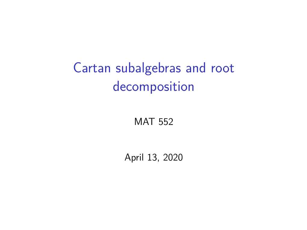 Cartan Subalgebras and Root Decomposition