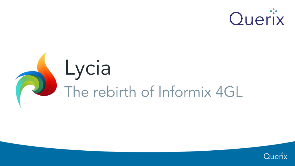 The Rebirth of Informix 4GL Legal Notice