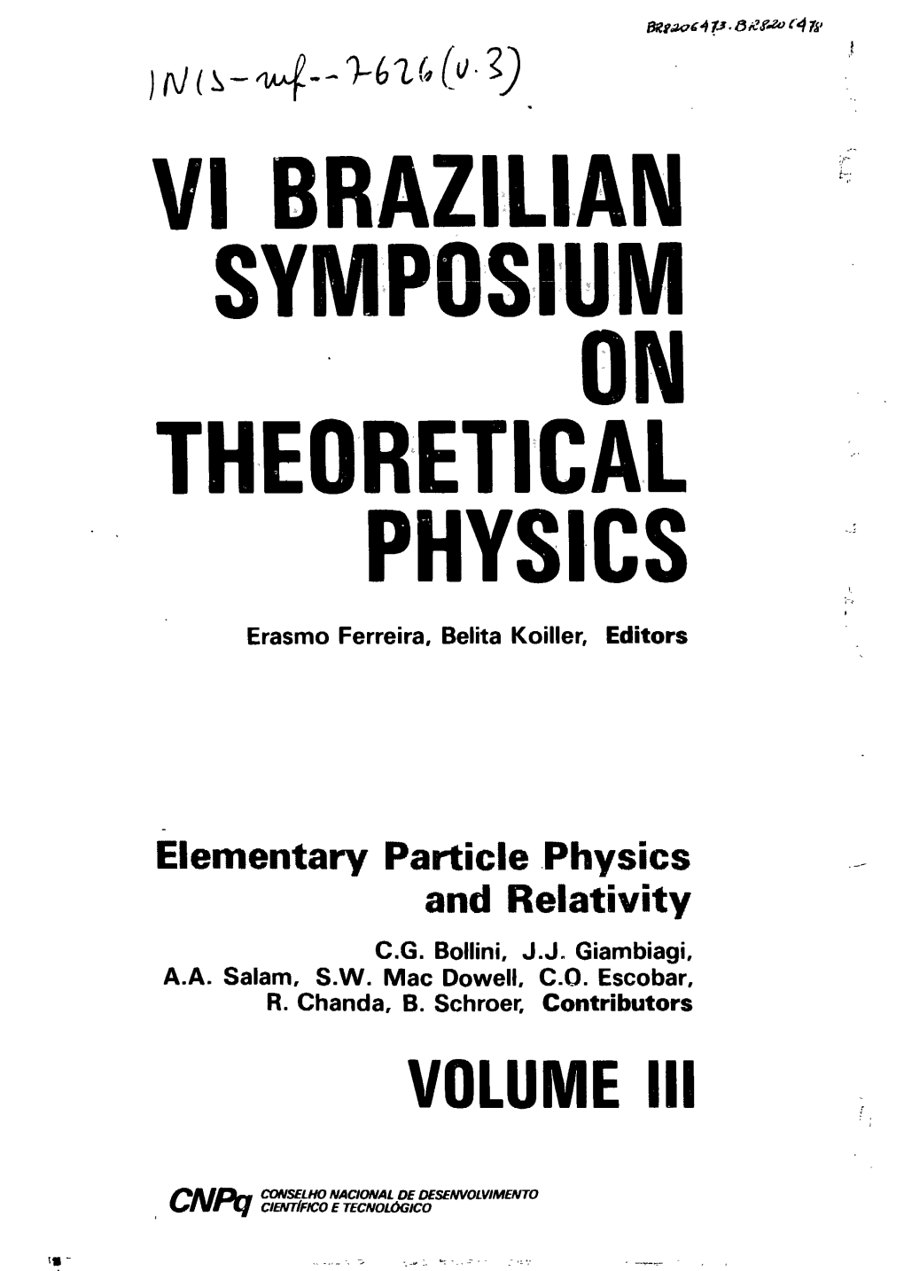 VI BRAZILIAN SYMPOSIUM on THEORETICAL PHYSICS Erasmo Ferreira, Belita Koiller, Editors