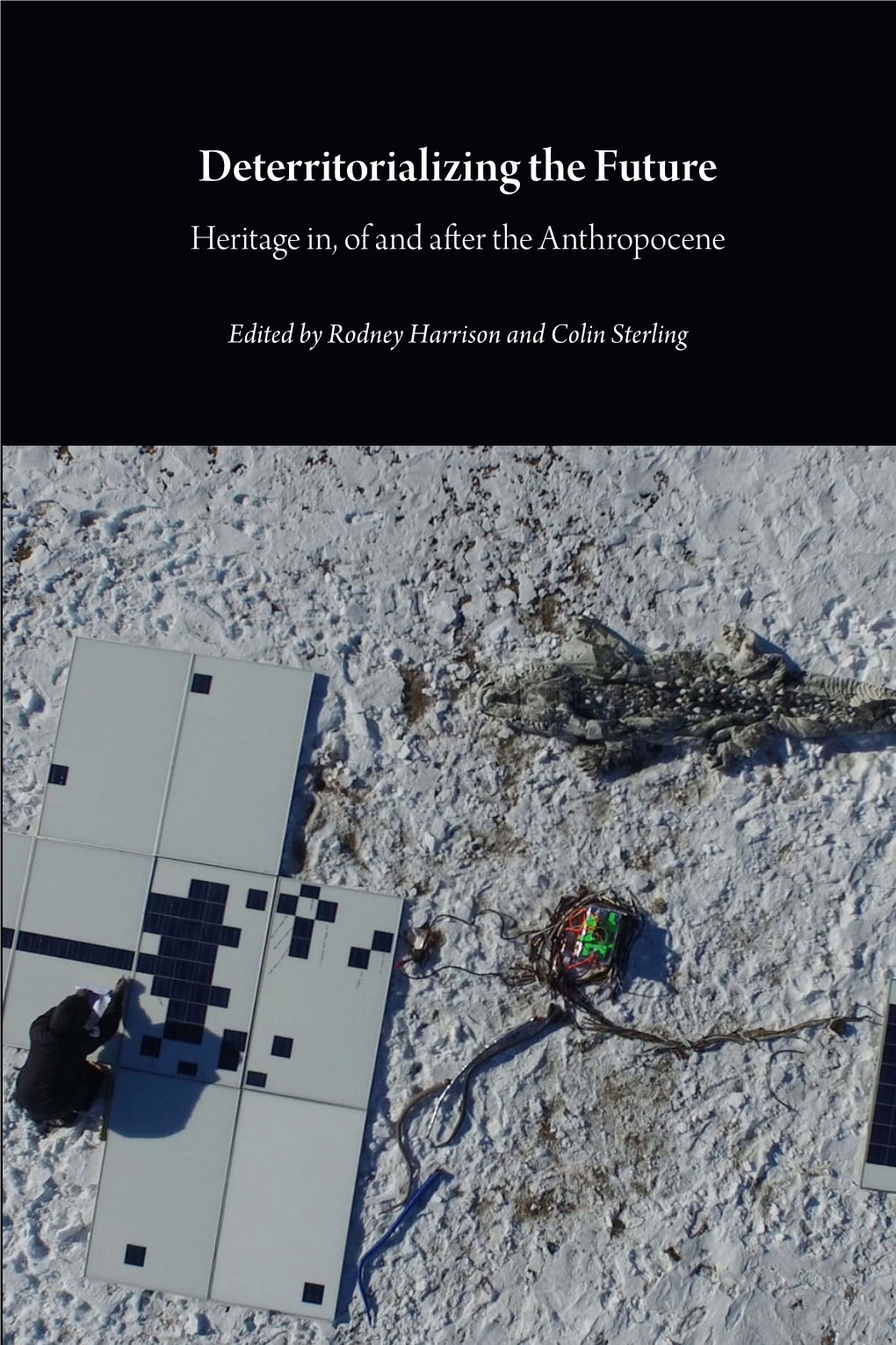 Deterritorializing the Future Heritage In, of and After the Anthropocene