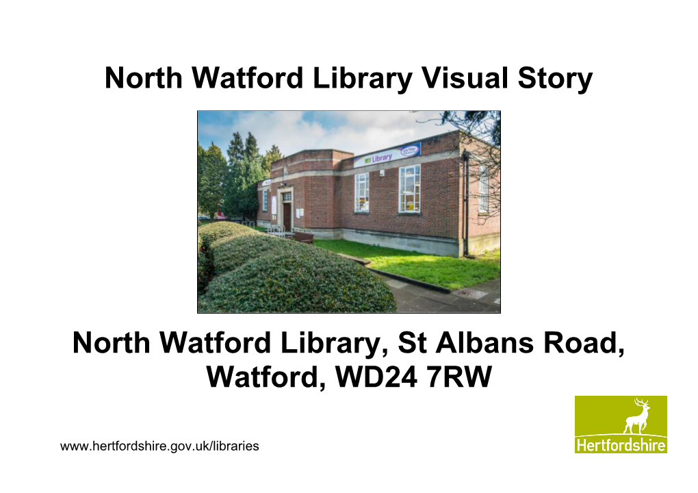 North Watford Library Visual Story North Watford Library, St Albans