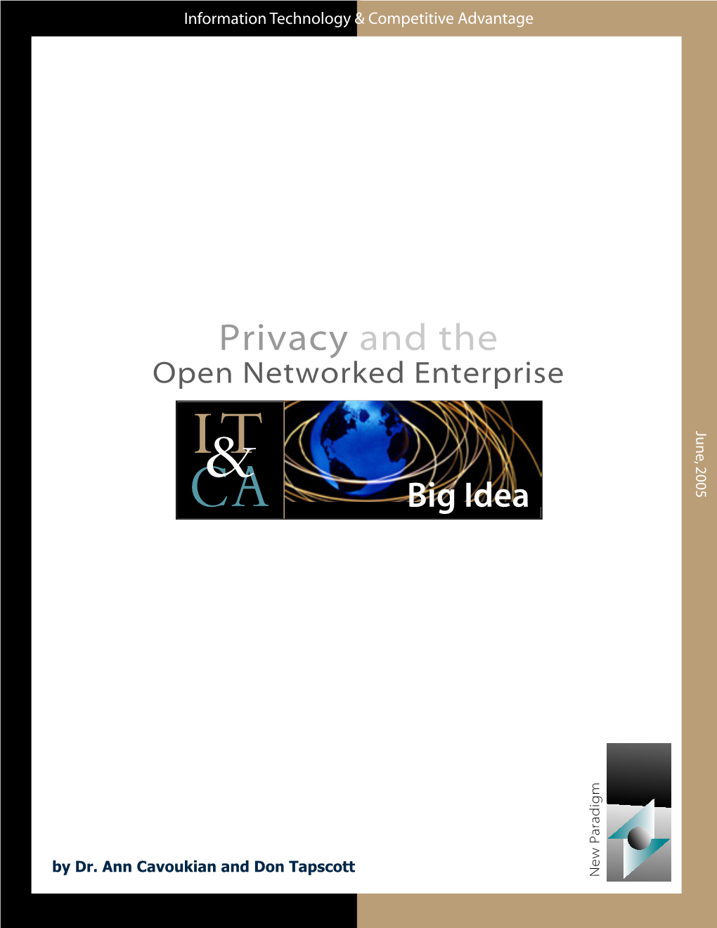 Privacy and the Open Networked Enterprise Privacy June, 2005 and the IT& Open Networked Enterprise CA Big Idea