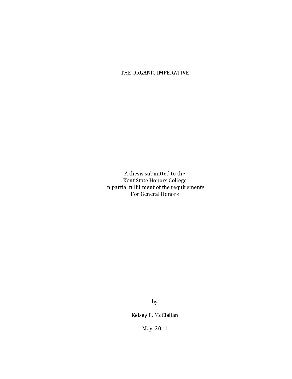 THE ORGANIC IMPERATIVE a Thesis Submitted to the Kent State Honors College in Partial Fulfillment of the Requirements for Genera