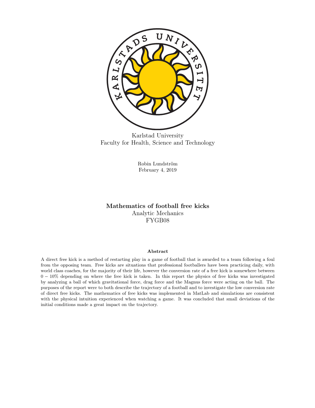 Karlstad University Faculty for Health, Science and Technology Mathematics of Football Free Kicks Analytic Mechanics FYGB08