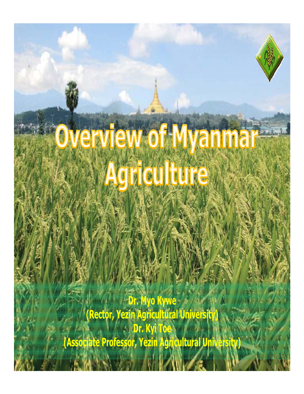 Dr. Myo Kywe (Rector, Yezin Agricultural University) Dr. Kyi