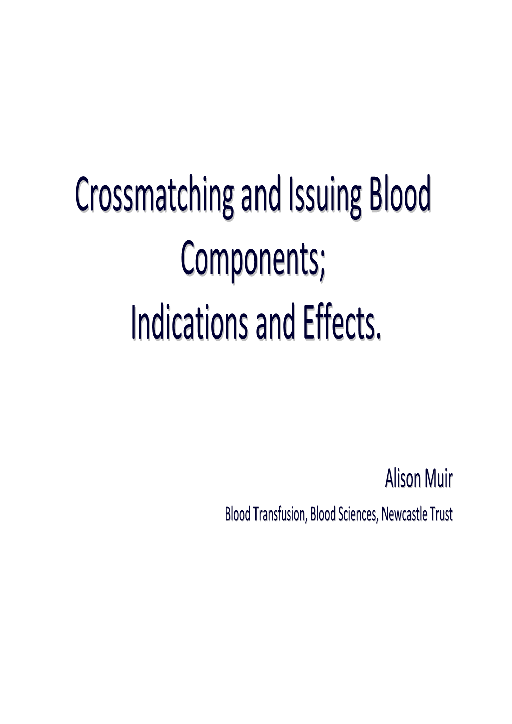 Crossmatching and Issuing Blood Components; Indications and Effects