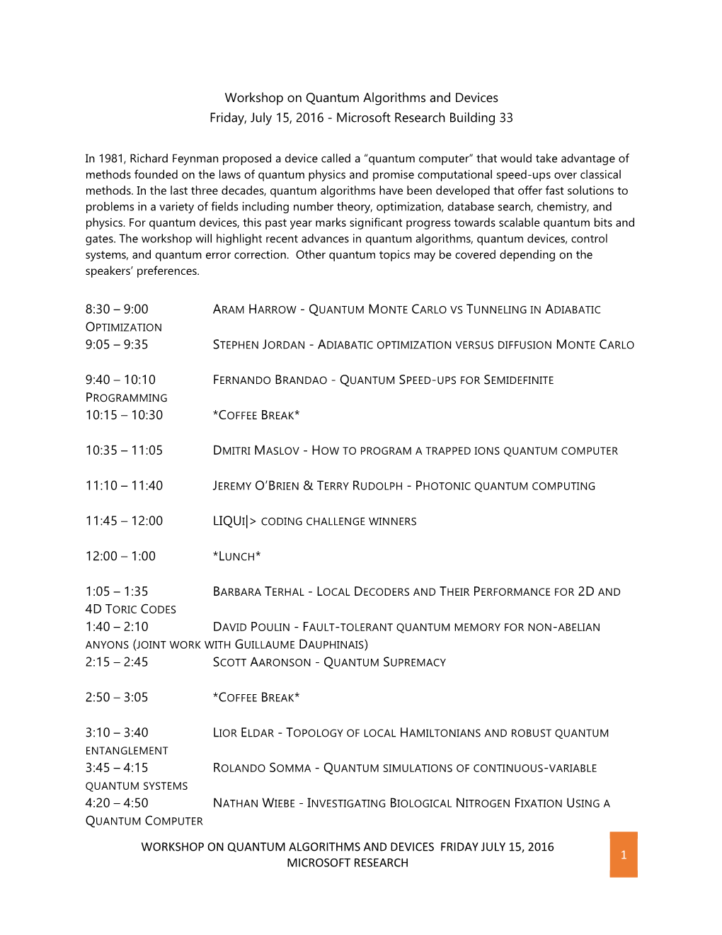 Workshop on Quantum Algorithms and Devices Friday, July 15, 2016 - Microsoft Research Building 33