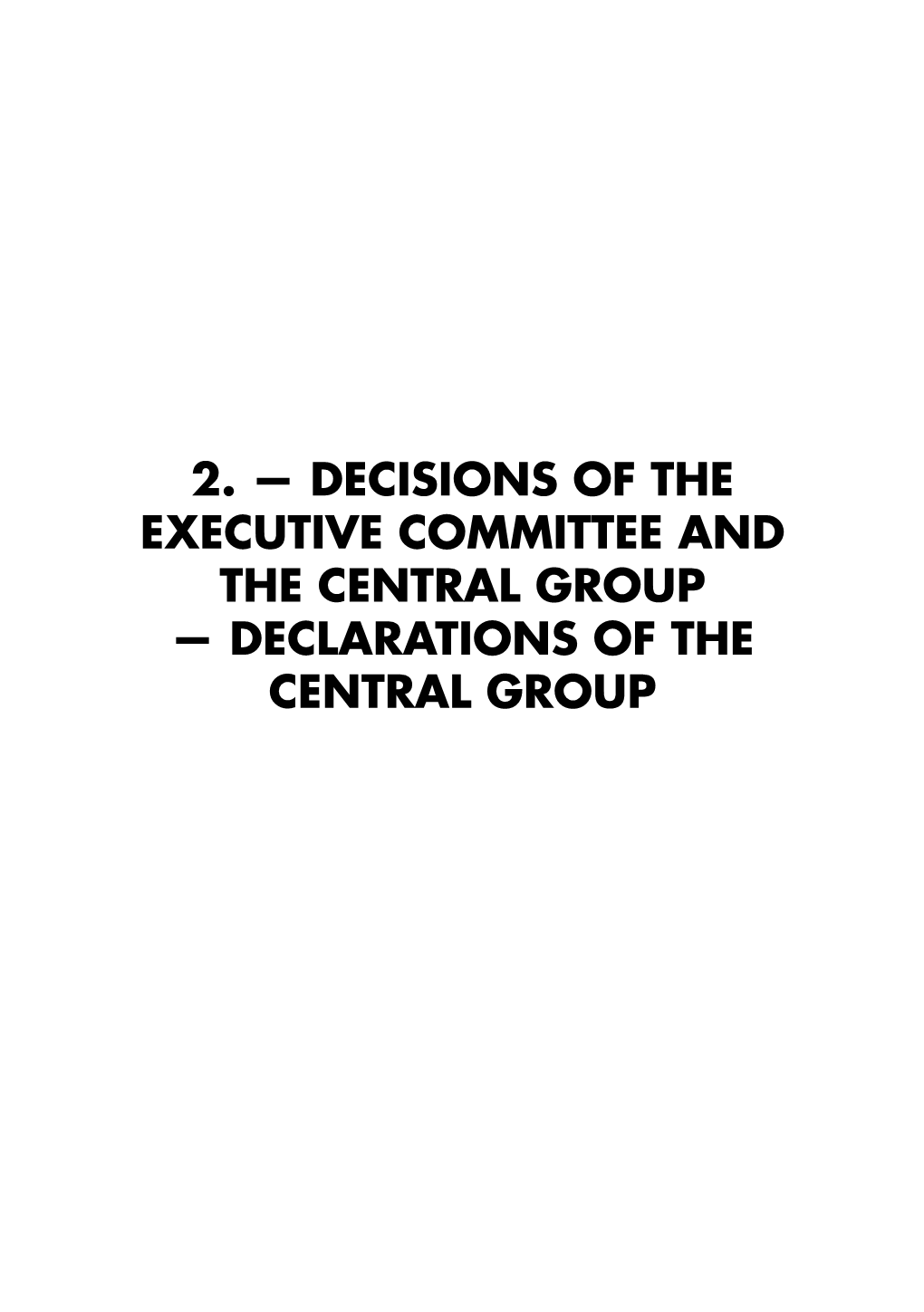 Decisions of the Executive Committee and the Central Group — Declarations of the Central Group