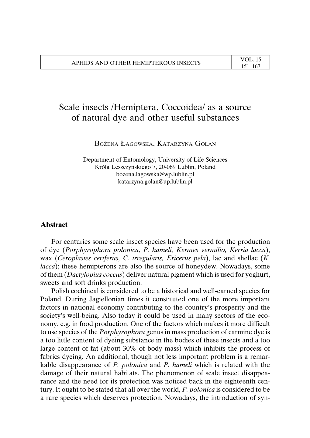 Scale Insects /Hemiptera, Coccoidea/ As a Source of Natural Dye and Other Useful Substances