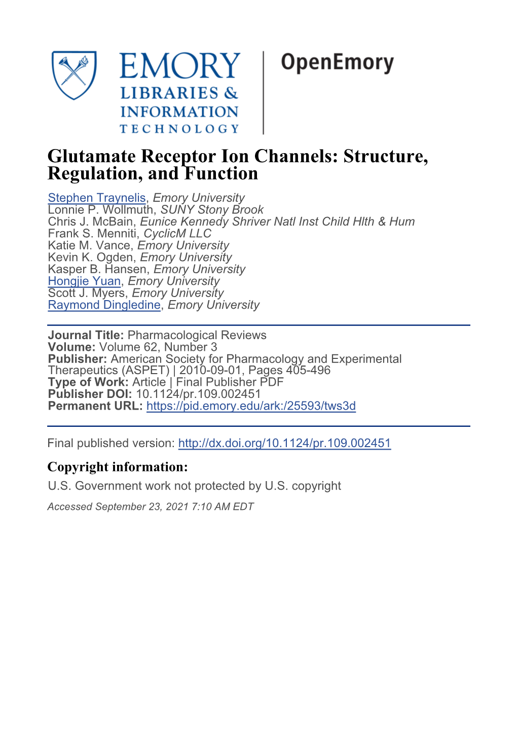 Glutamate Receptor Ion Channels: Structure, Regulation, and Function Stephen Traynelis, Emory University Lonnie P