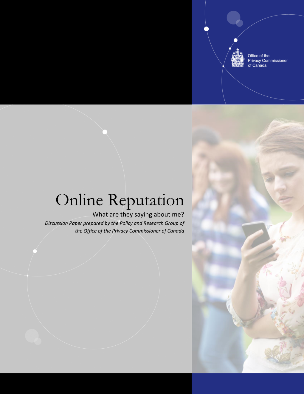 Online Reputation What Are They Saying About Me? Discussion Paper Prepared by the Policy and Research Group of the Office of the Privacy Commissioner of Canada