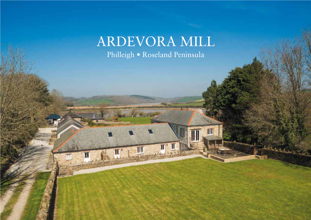 ARDEVORA MILL Philleigh • Roseland Peninsula