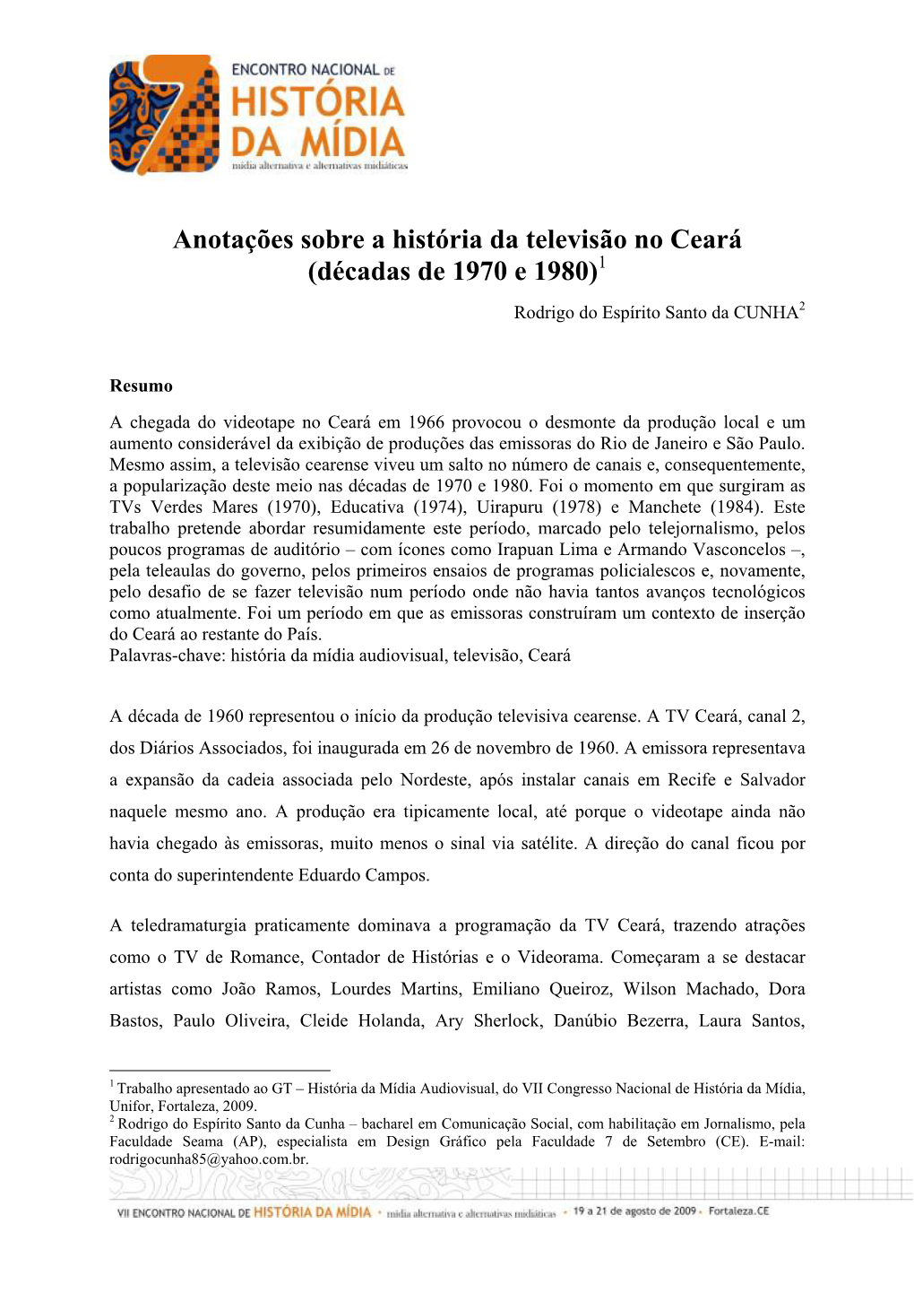 Anotações Sobre a História Da Televisão No Ceará (Décadas De 1970 E 1980)1 Rodrigo Do Espírito Santo Da CUNHA2