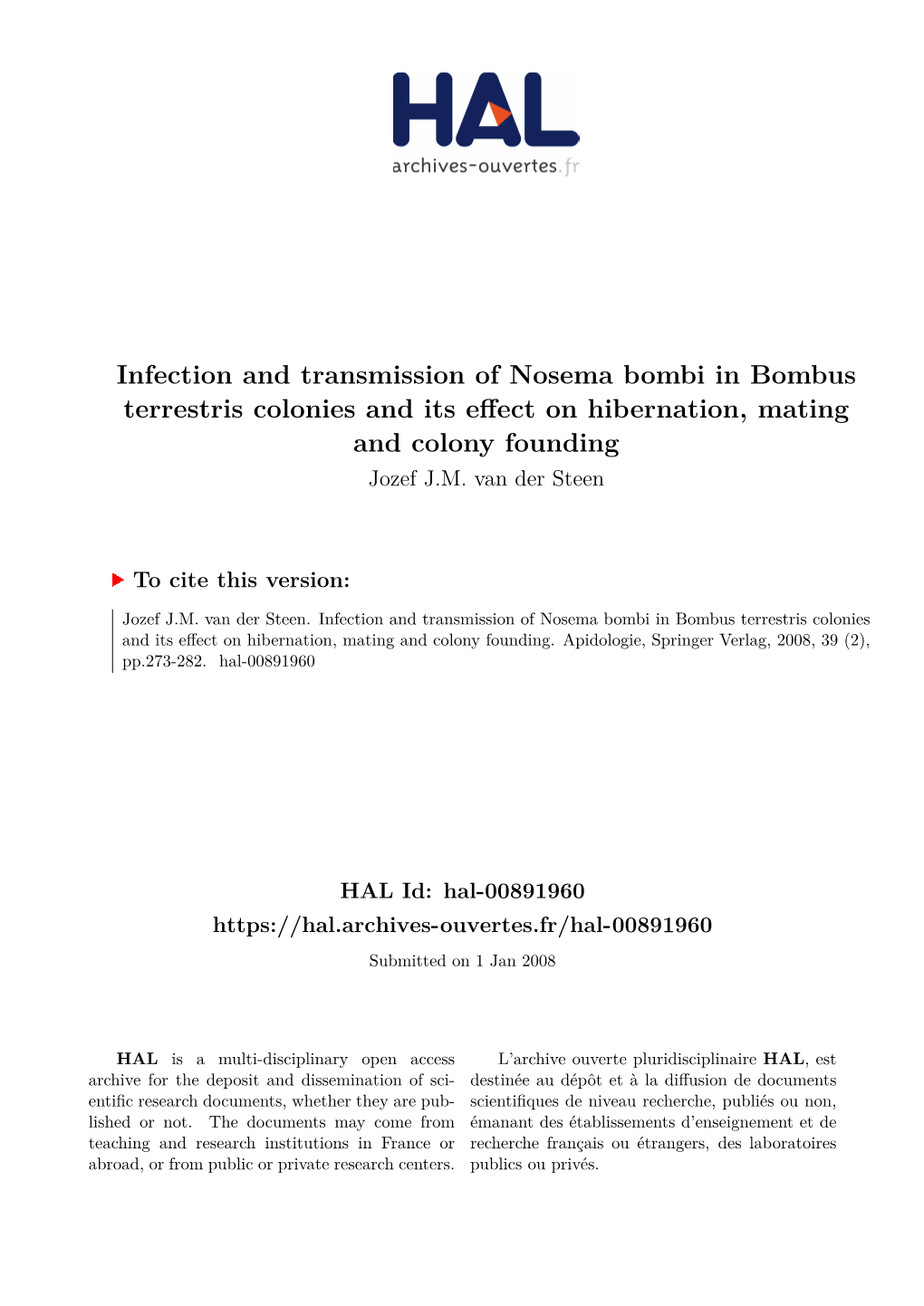 Infection and Transmission of Nosema Bombi in Bombus Terrestris Colonies and Its Effect on Hibernation, Mating and Colony Founding Jozef J.M