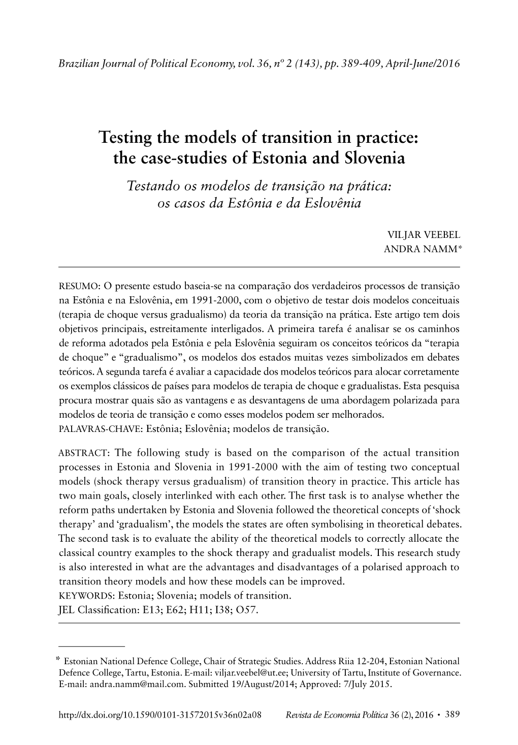 Testing the Models of Transition in Practice: the Case-Studies of Estonia and Slovenia Testando Os Modelos De Transição Na Prática: Os Casos Da Estônia E Da Eslovênia