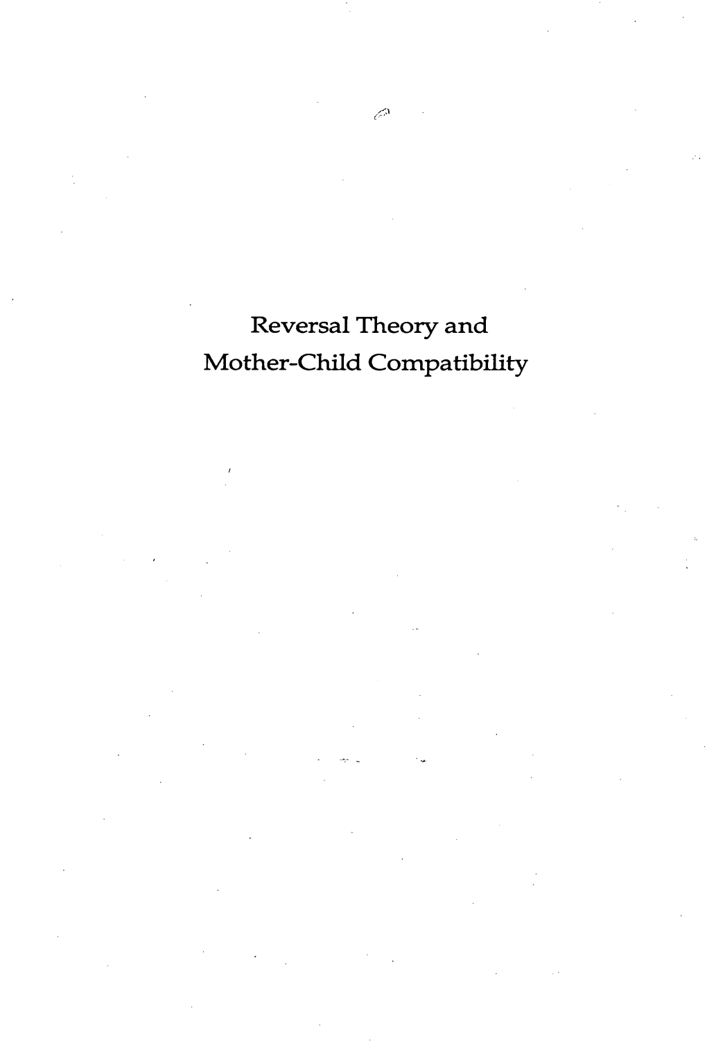 Reversal Theory and Mother-Child Compatibility Reversal Theory and Mother-Child Compatibility