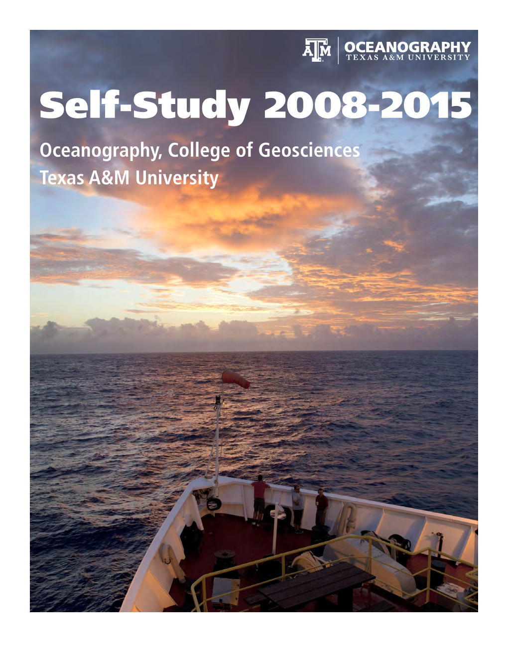 Self-Study 2008-2015 Oceanography, College of Geosciences Texas A&M University Self-Study 2008-2015