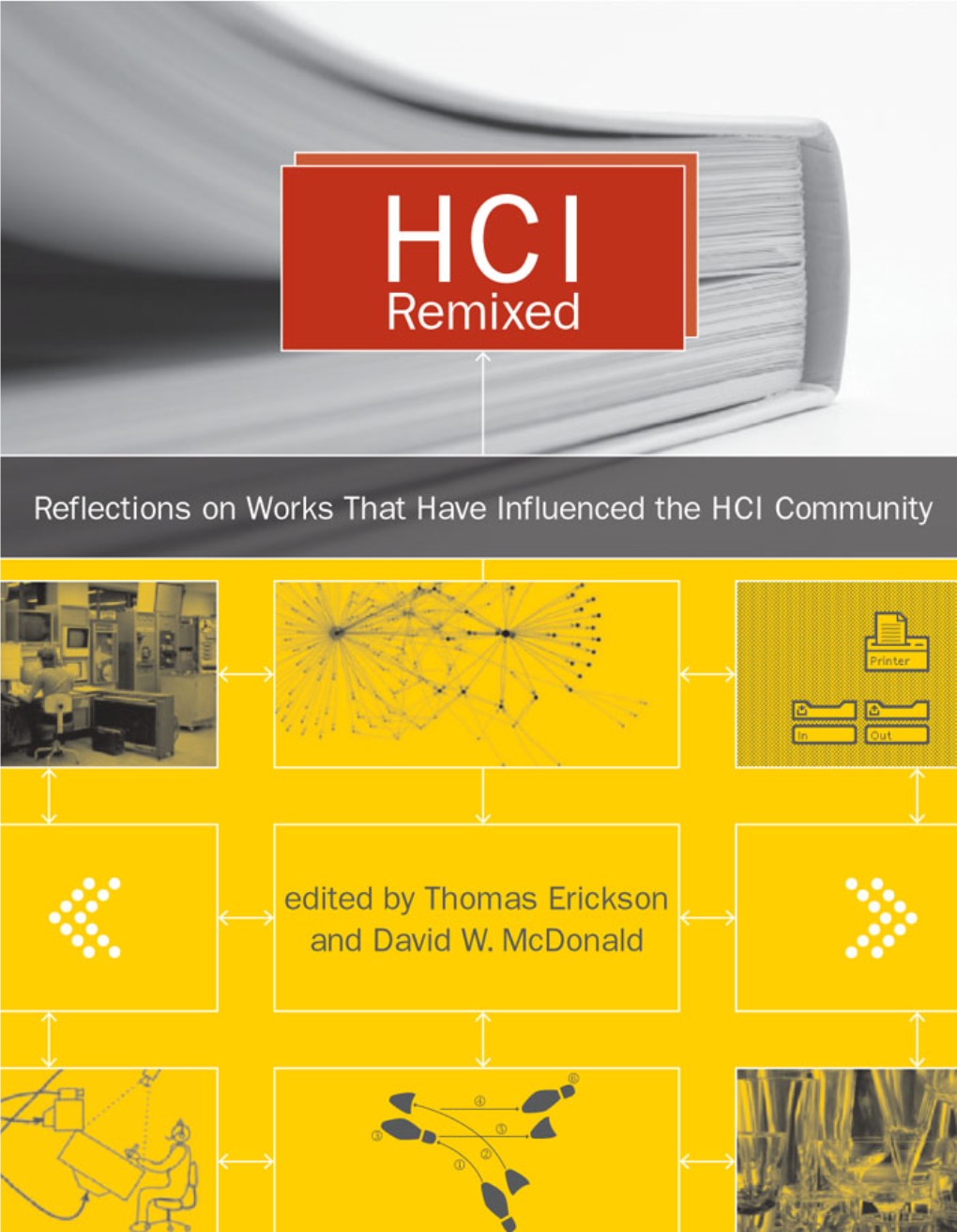 HCI Remixed : Essays on Works That Have Influenced the HCI Community