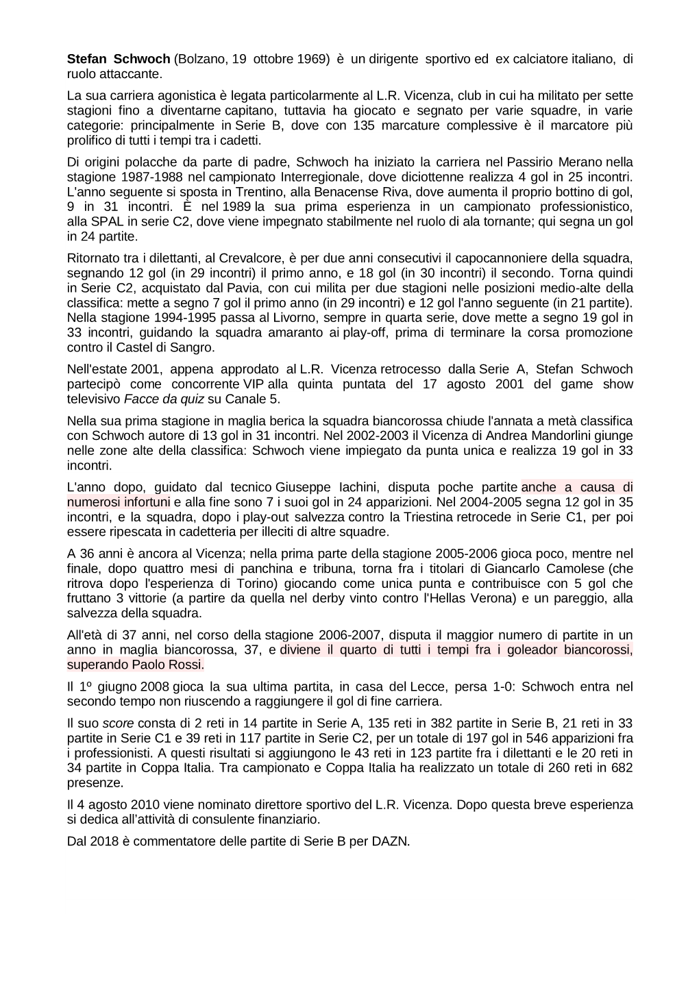 Stefan Schwoch (Bolzano, 19 Ottobre 1969) È Un Dirigente Sportivo Ed Ex Calciatore Italiano, Di Ruolo Attaccante