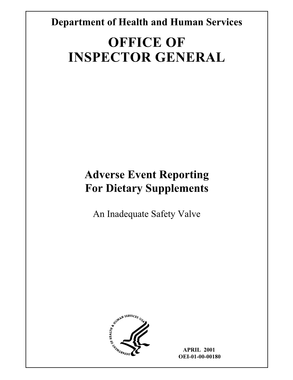 Adverse Event Reporting System for Dietary Supplements: an Inadequate Safety Valve (OEI-01- 00-00180; 04/01)