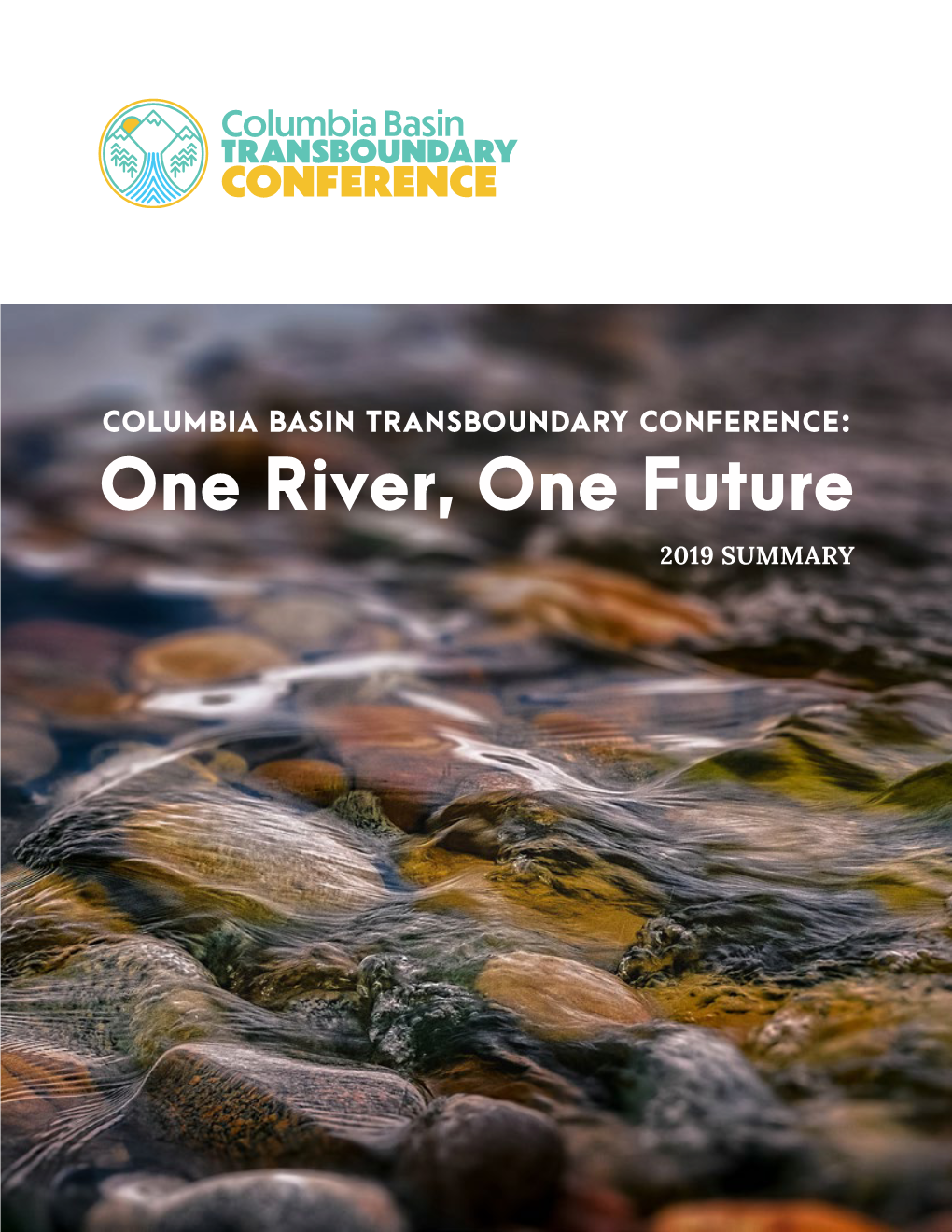 One River, One Future 2019 SUMMARY Table of Contents