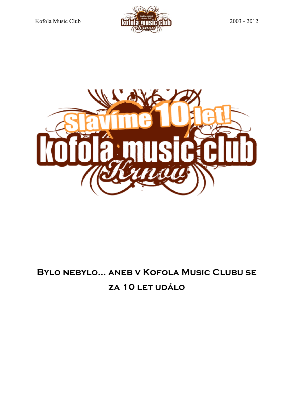 Bylo Nebylo… Aneb V Kofola Music Clubu Se Za 10 Let Událo