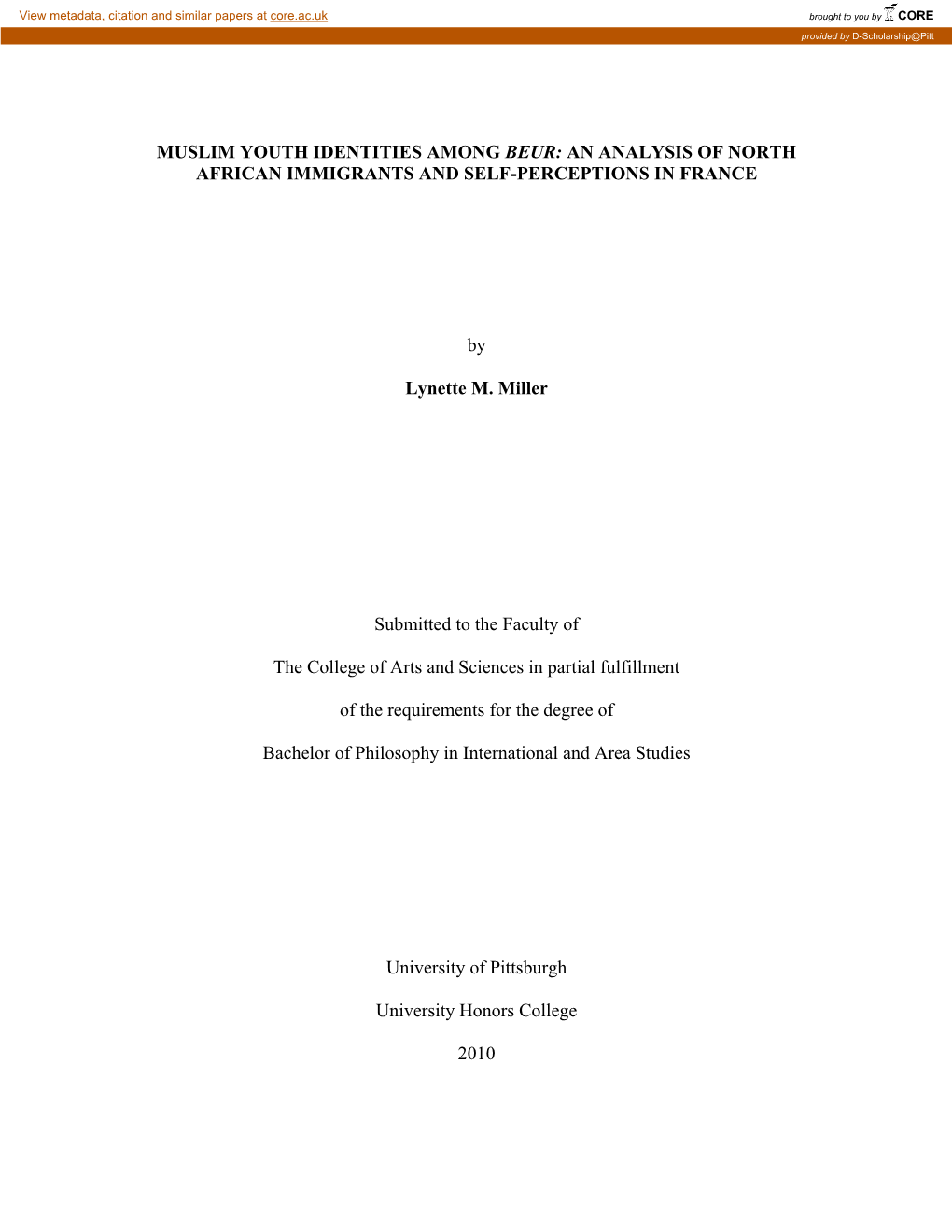 1 MUSLIM YOUTH IDENTITIES AMONG BEUR: an ANALYSIS of NORTH AFRICAN IMMIGRANTS and SELF-PERCEPTIONS in FRANCE by Lynette M. Mille