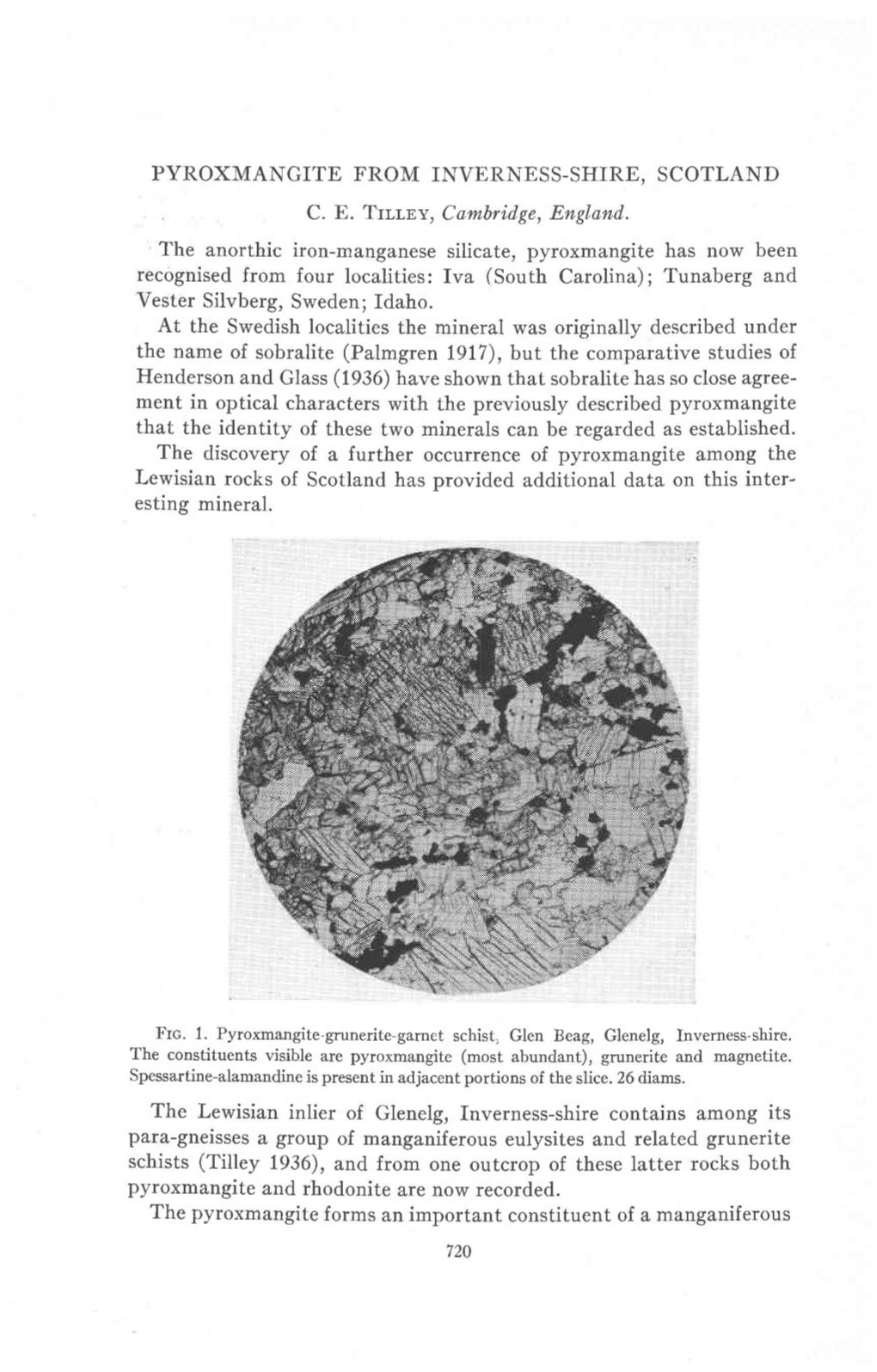 The Anorthic Iron-Manganese Silicate, Pyroxmangite Has Now Been Recognisedfrom Four Localities: Iva (South Carolina); Tunaberg and Vester Silvberg, Sweden;Idaho