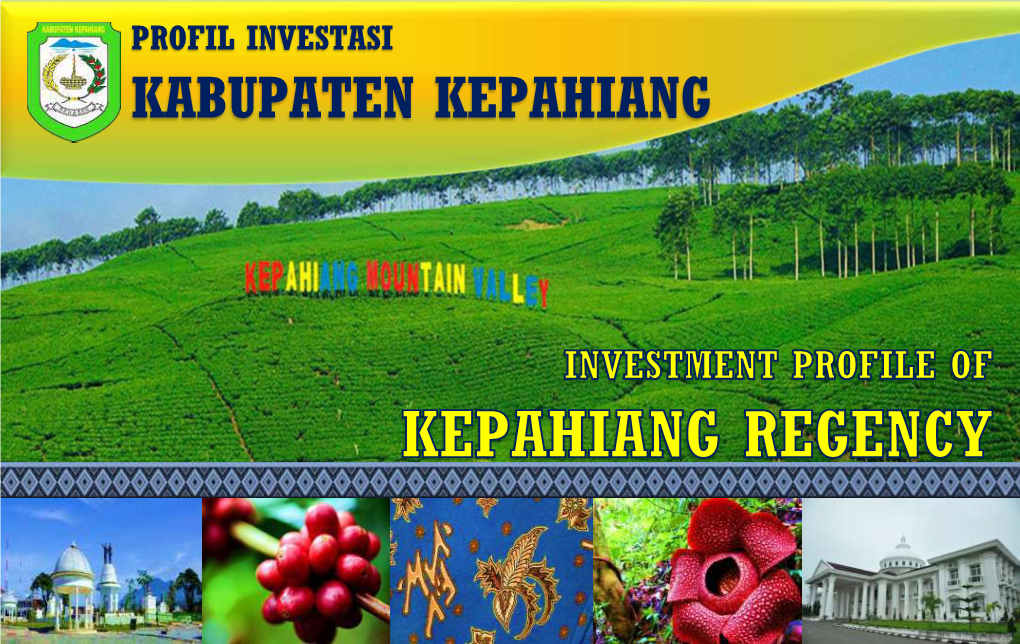 Buku Profil Investasi Yang Mencakup Potensi Investasi Di Kabupaten Kepahiang Ini Dapat Disusun Tepat Waktu Dan Sesuai Dengan Perencanaannya