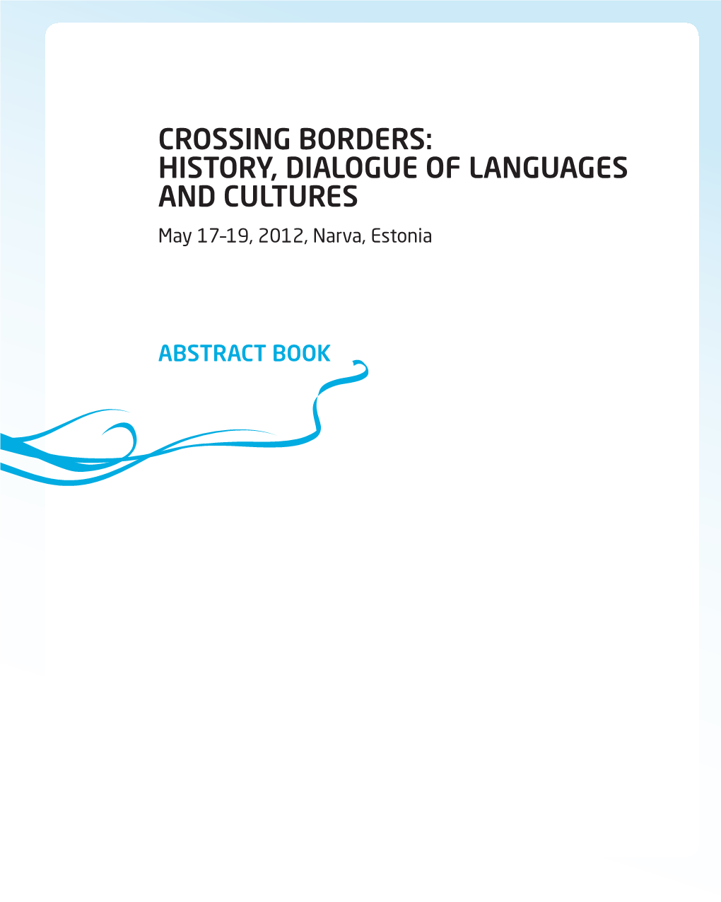 HISTORY, DIALOGUE of LANGUAGES and CULTURES May 17–19, 2012, Narva, Estonia