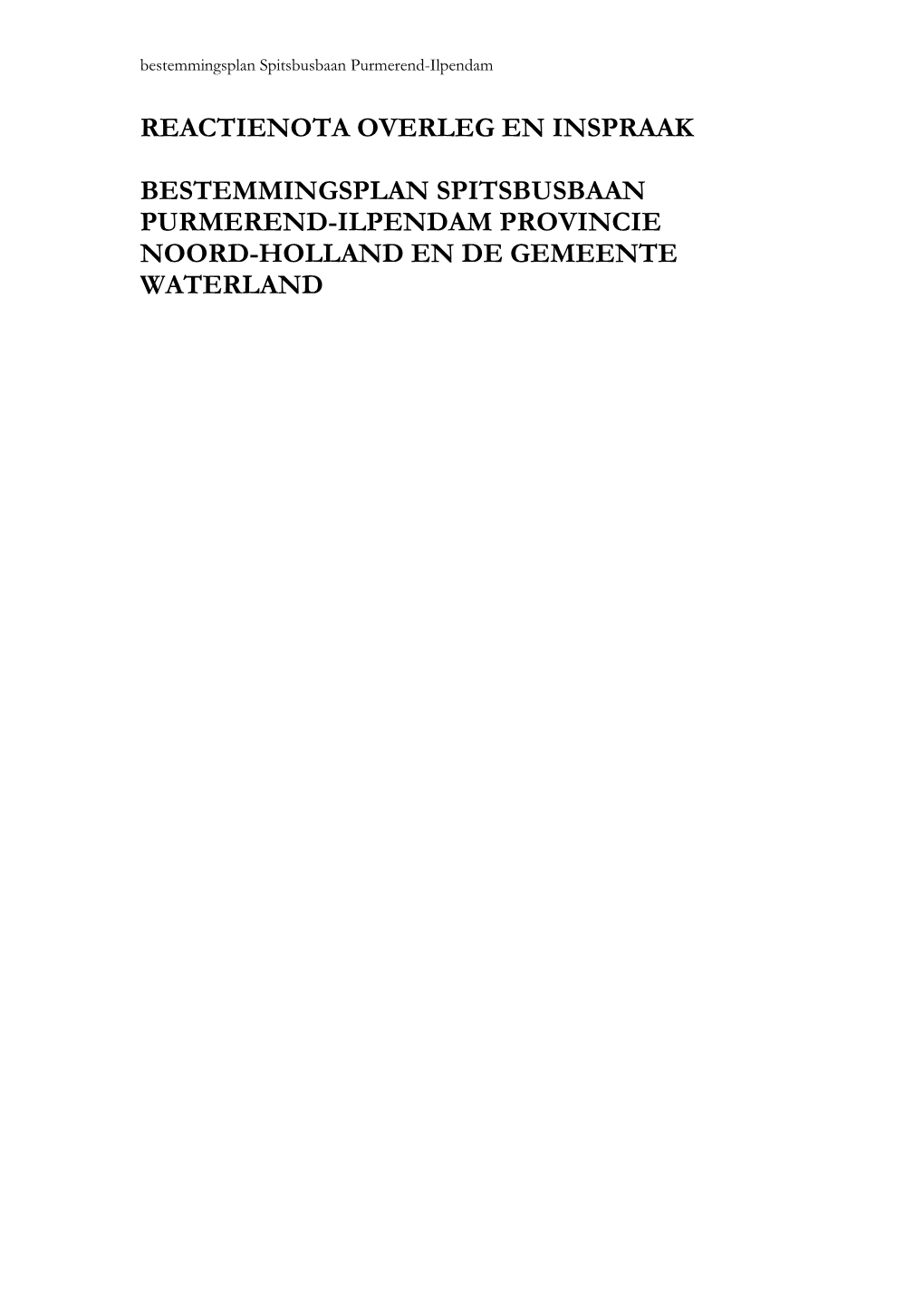 Reactienota Overleg En Inspraak Bestemmingsplan Spitsbusbaan Purmerend-Ilpendam Provincie Noord-Holland En De Gemeente Waterland
