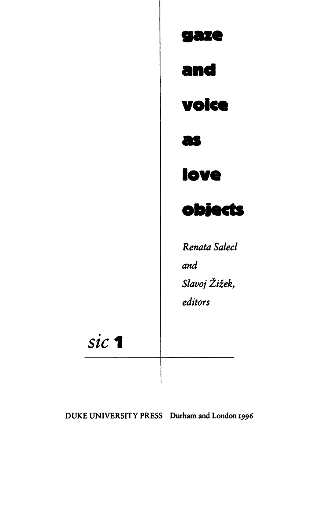 Renata Salecl, Slavoj Zizek-Gaze and Voice As Love Objects