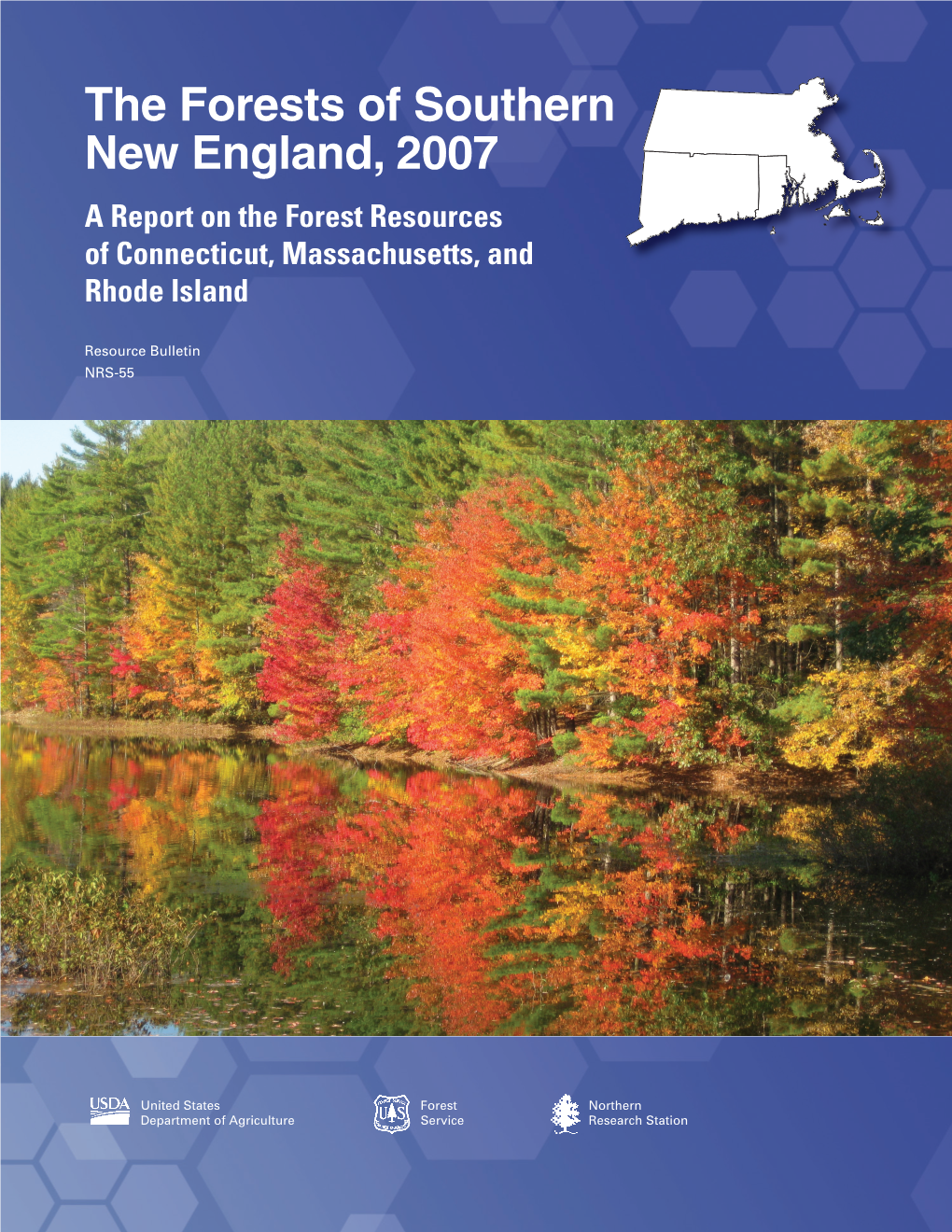 The Forests of Southern New England, 2007 a Report on the Forest Resources of Connecticut, Massachusetts, and Rhode Island