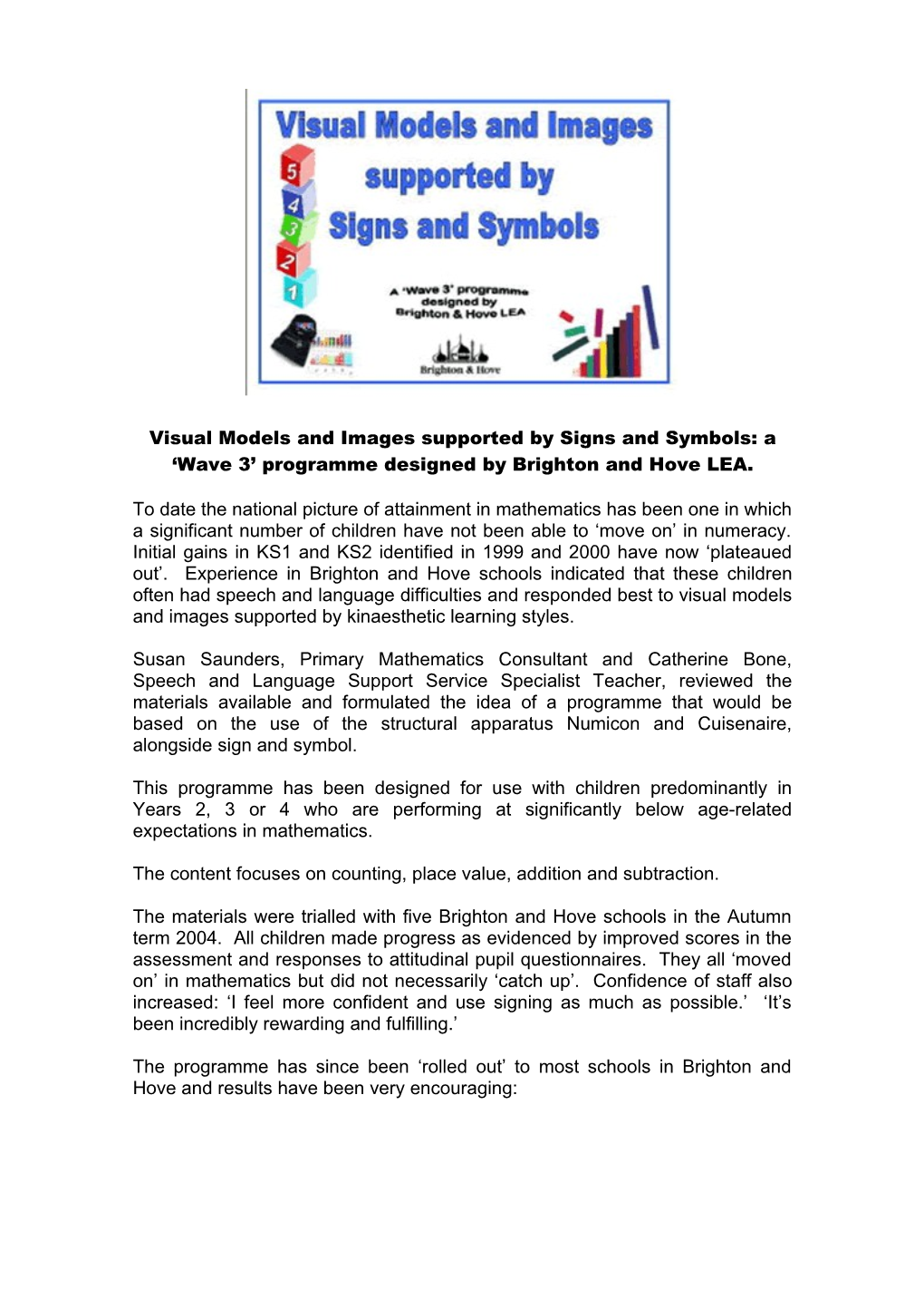 Visual Models and Images Supported by Signs and Symbols: a Wave 3 Programme Designed By
