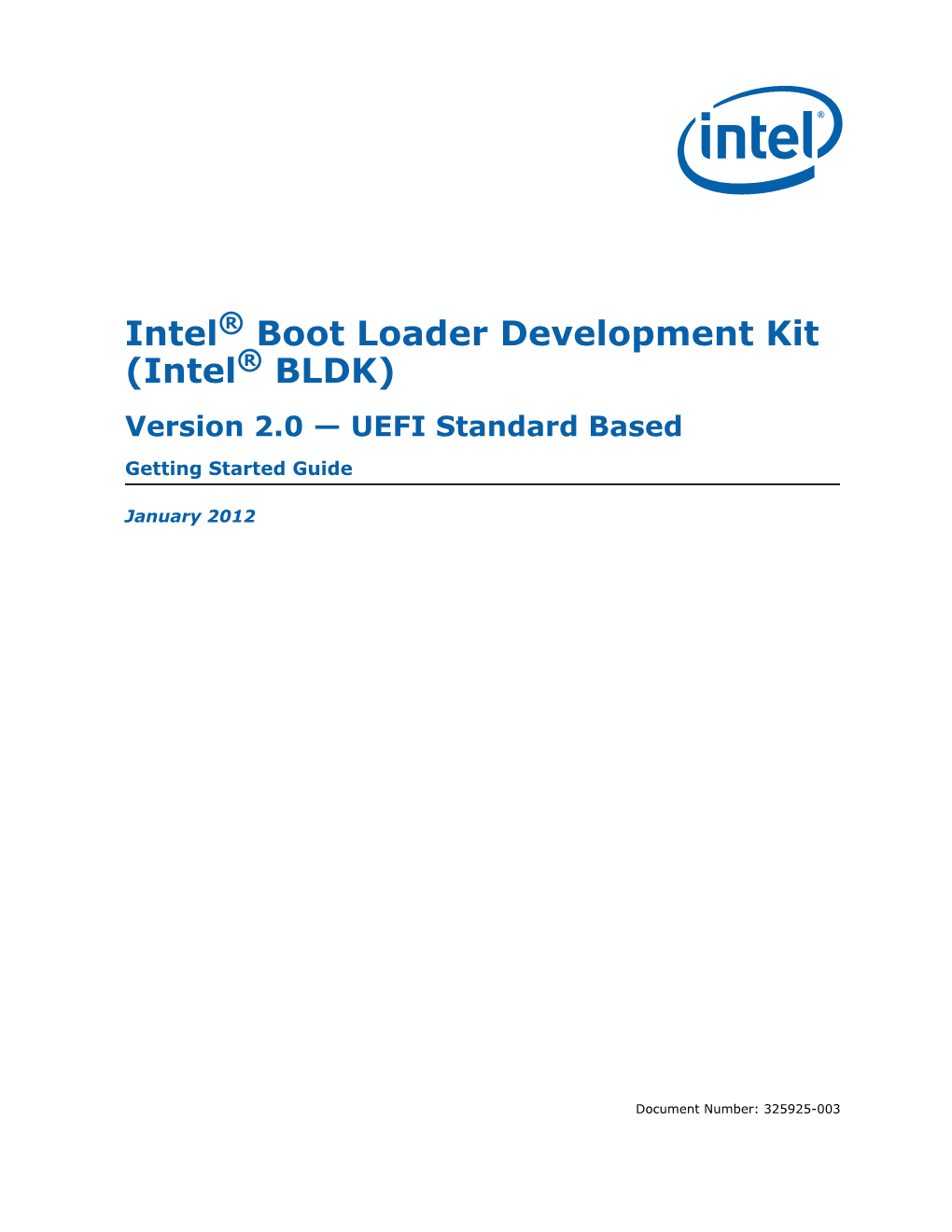 Intel® Boot Loader Development Kit (Intel® BLDK) Version 2.0 — UEFI Standard Based Getting Started Guide