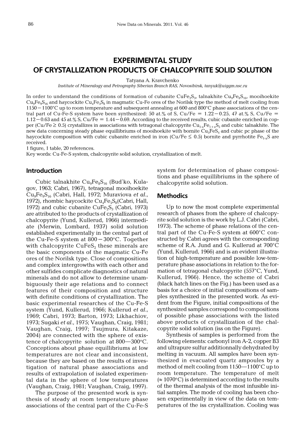 EXPERIMENTAL STUDY of CRYSTALLIZATION PRODUCTS of CНALCOPYRITE SOLID SOLUTION Tatyana A