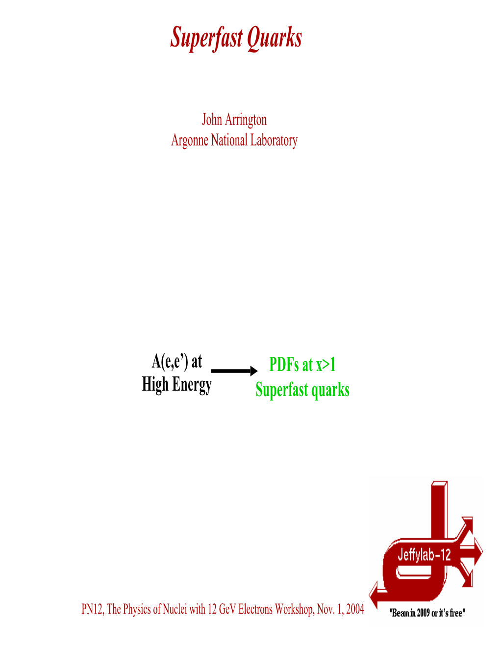 Superfast Quarks, Short Range Correlations and QCD at High Density John Arrington Argonne National Laboratory