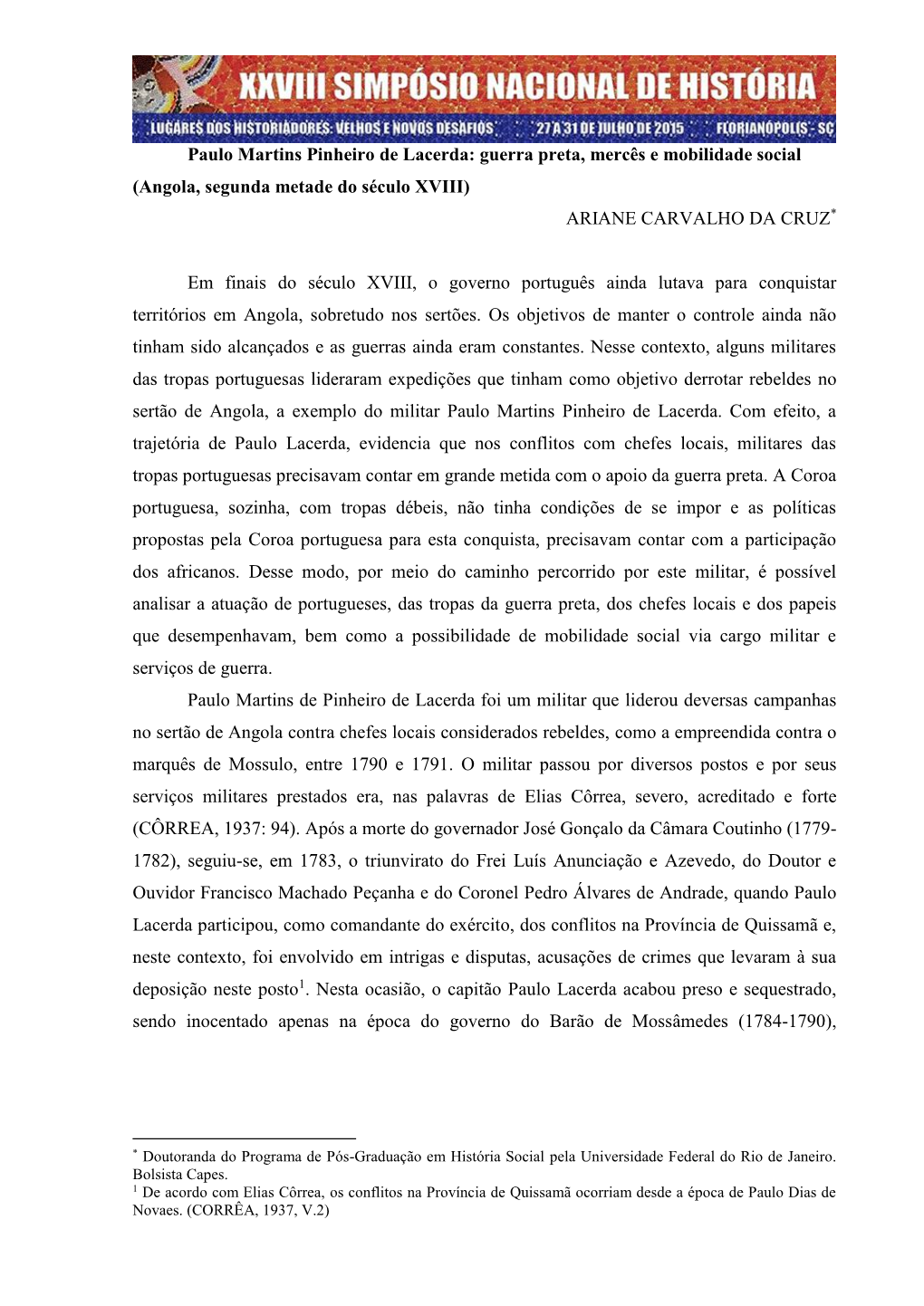 Paulo Martins Pinheiro De Lacerda: Guerra Preta, Mercês E Mobilidade Social (Angola, Segunda Metade Do Século XVIII) ARIANE CARVALHO DA CRUZ*